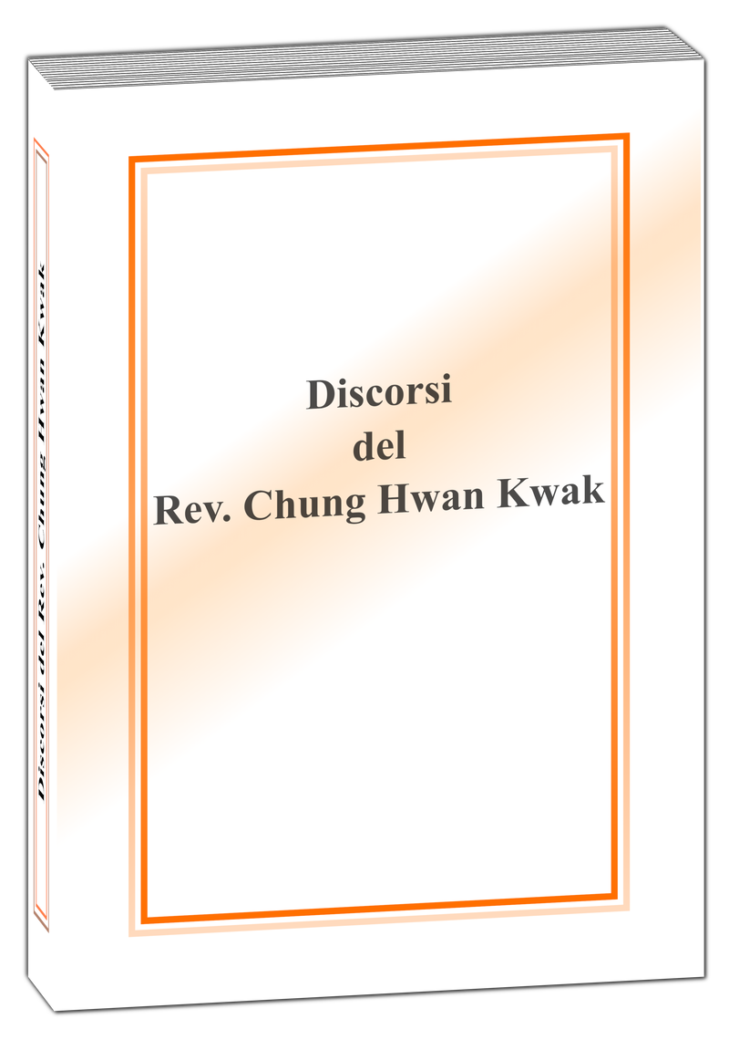 Discorsi del Rev. Chung Hwan Kwak